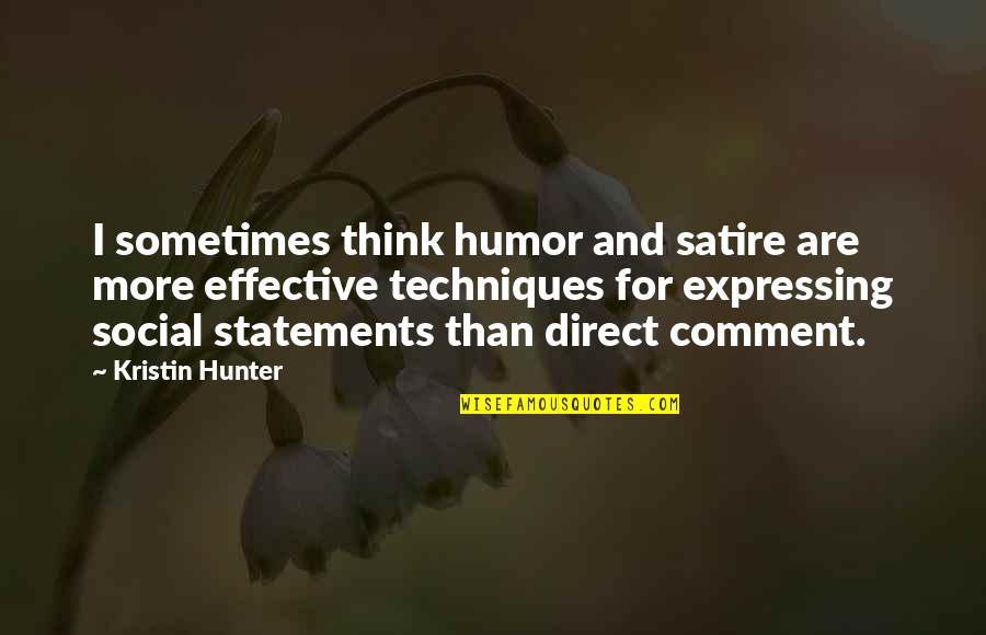 Mammy And Son Quotes By Kristin Hunter: I sometimes think humor and satire are more