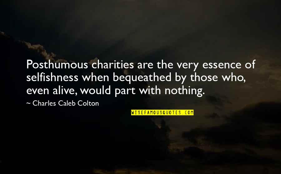 Mamp Pro Magic Quotes By Charles Caleb Colton: Posthumous charities are the very essence of selfishness Mamp Pro Magic Quotes By Charles Caleb Colton: Posthumous charities are the very essence of selfishness