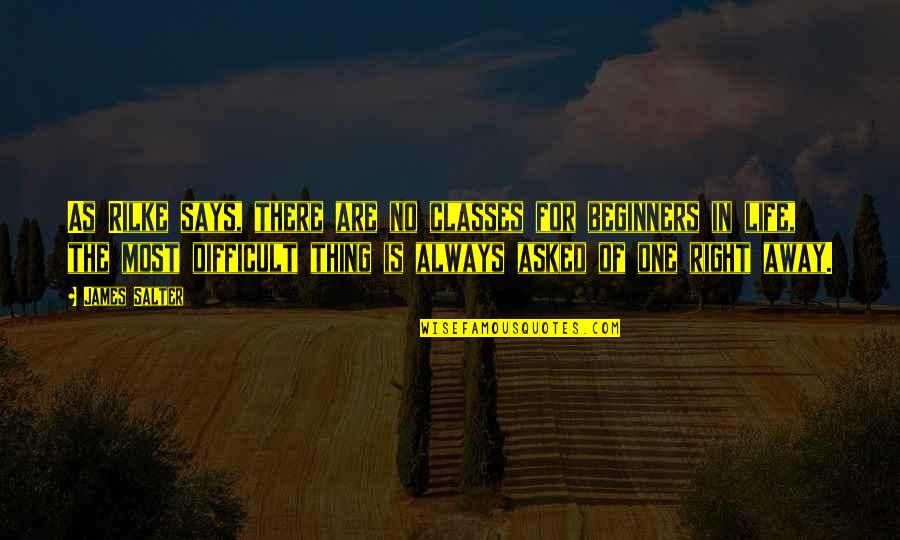 Mampara De Acrilico Quotes By James Salter: As Rilke says, there are no classes for