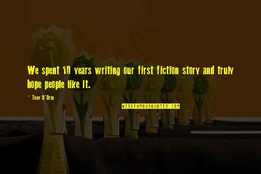 Mampoko Quotes By Tony D'Urso: We spent 10 years writing our first fiction