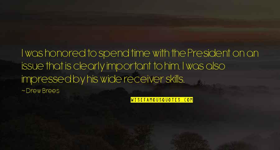 Mamposteao Quotes By Drew Brees: I was honored to spend time with the Mamposteao Quotes By Drew Brees: I was honored to spend time with the