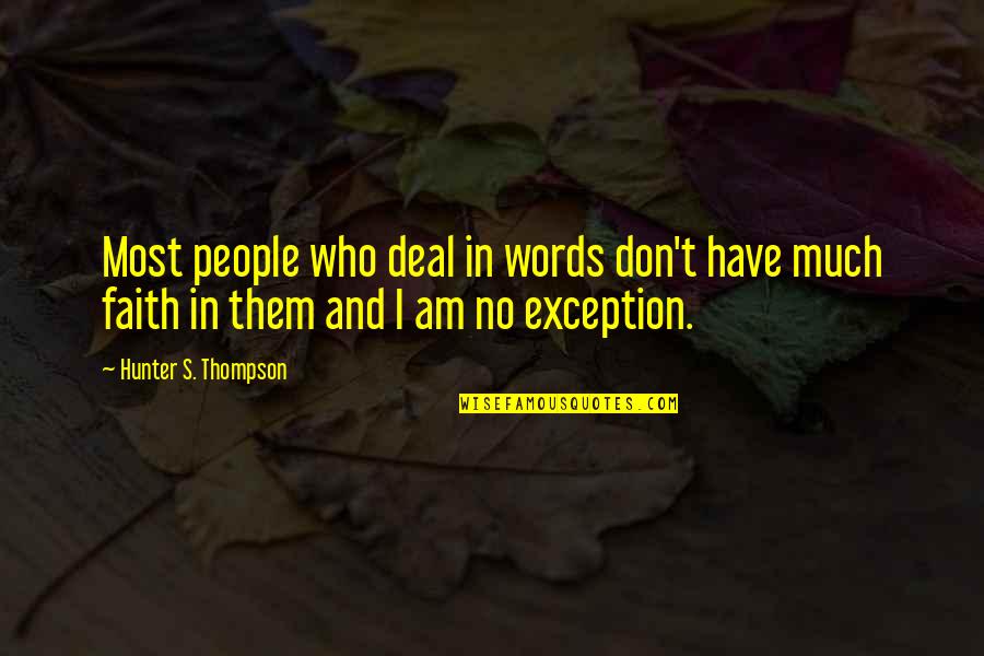 Mampuestos Quotes By Hunter S. Thompson: Most people who deal in words don't have