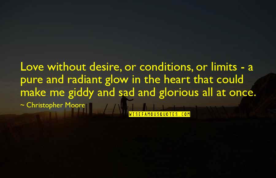 Mamu Bhanja Quotes By Christopher Moore: Love without desire, or conditions, or limits - Mamu Bhanja Quotes By Christopher Moore: Love without desire, or conditions, or limits -