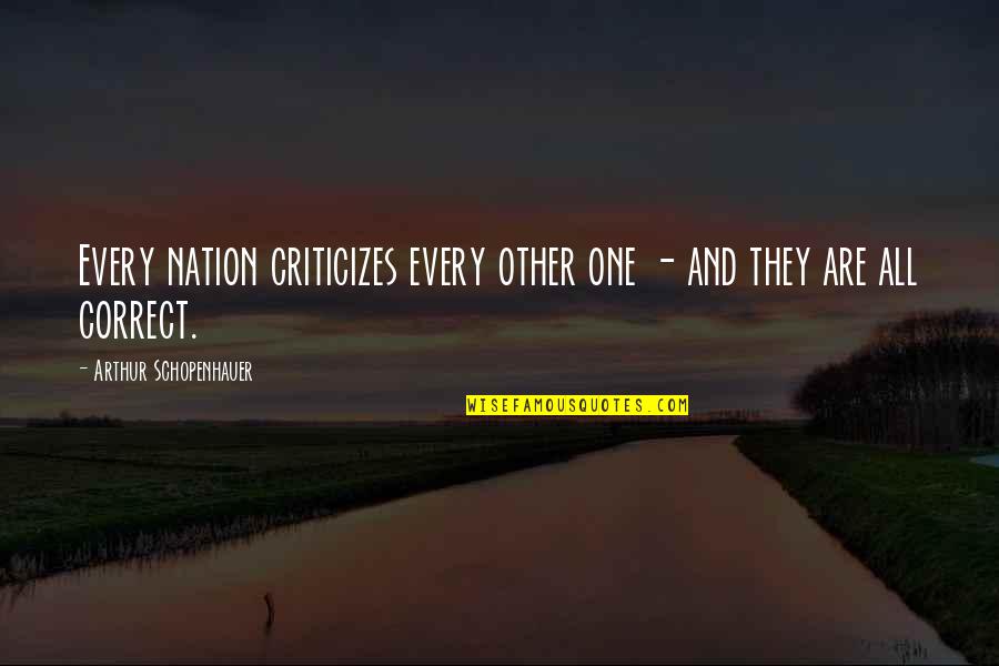 Mamun Tiktok Quotes By Arthur Schopenhauer: Every nation criticizes every other one - and