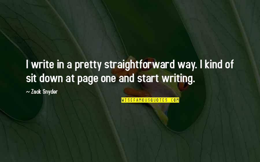 Man 30th Birthday Quotes By Zack Snyder: I write in a pretty straightforward way. I