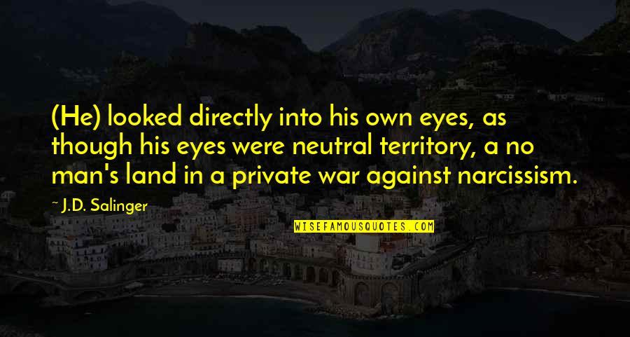 Man Against Man Quotes By J.D. Salinger: (He) looked directly into his own eyes, as
