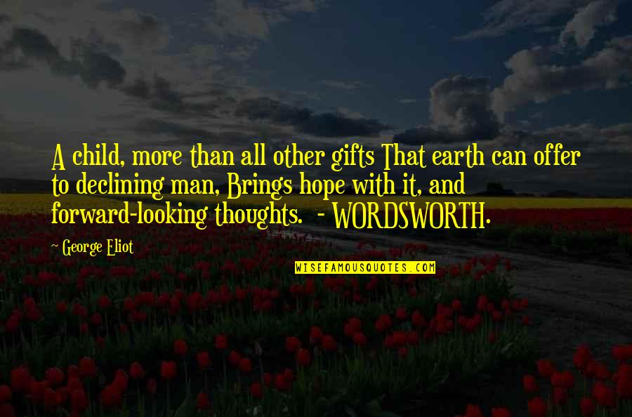 Man And Earth Quotes By George Eliot: A child, more than all other gifts That