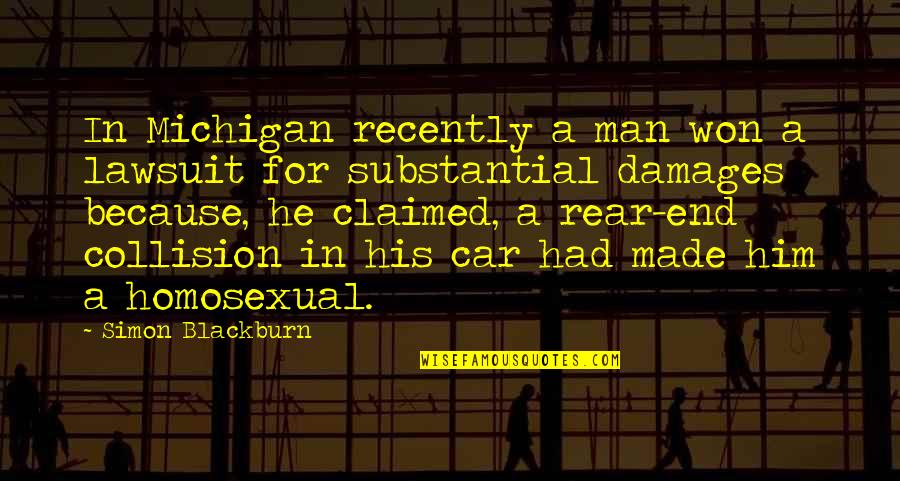 Man And His Car Quotes By Simon Blackburn: In Michigan recently a man won a lawsuit Man And His Car Quotes By Simon Blackburn: In Michigan recently a man won a lawsuit