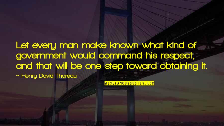 Man And Respect Quotes By Henry David Thoreau: Let every man make known what kind of