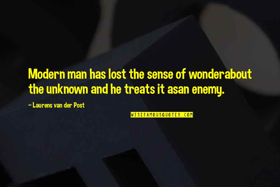 Man And Van Quotes By Laurens Van Der Post: Modern man has lost the sense of wonderabout