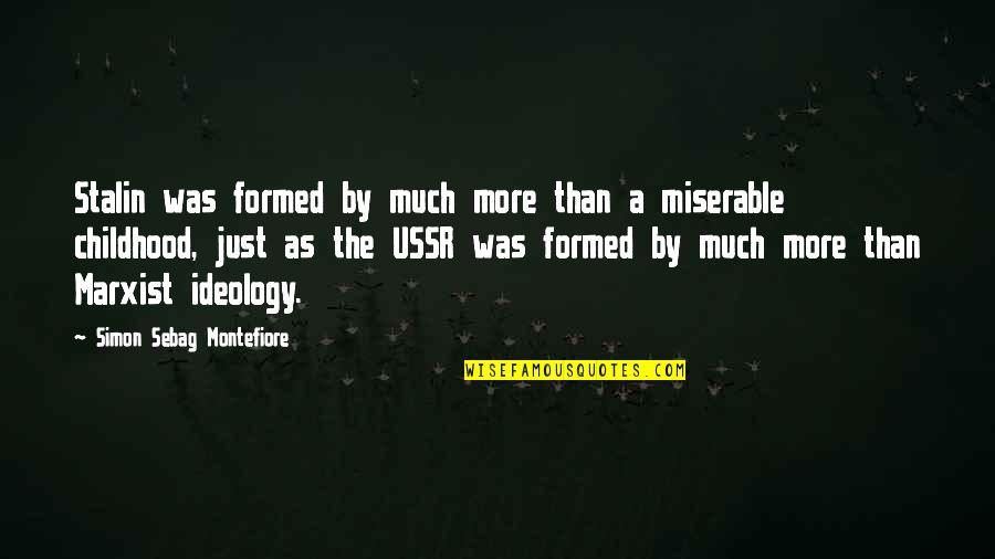 Man And Van Removal Quotes By Simon Sebag Montefiore: Stalin was formed by much more than a
