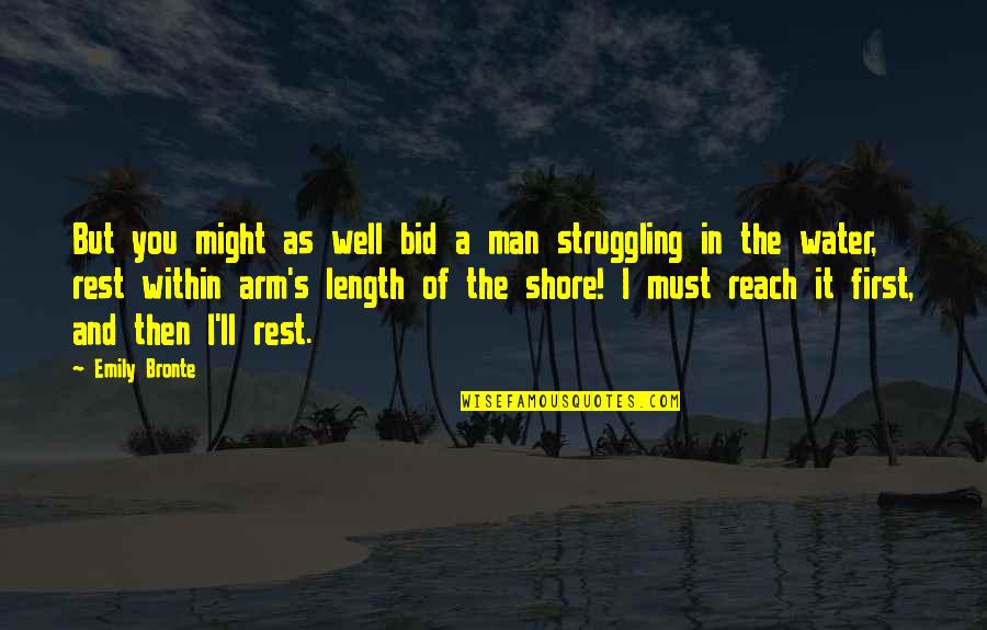 Man And Water Quotes By Emily Bronte: But you might as well bid a man