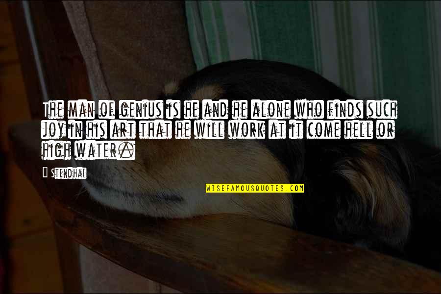 Man And Water Quotes By Stendhal: The man of genius is he and he