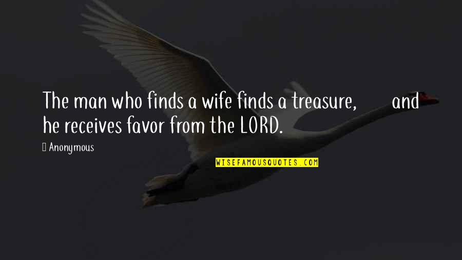 Man And Wife Quotes By Anonymous: The man who finds a wife finds a