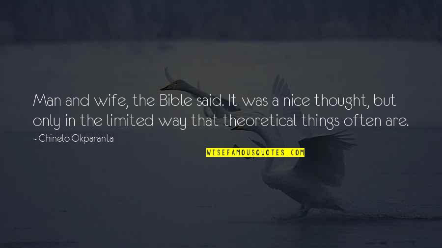 Man And Wife Quotes By Chinelo Okparanta: Man and wife, the Bible said. It was