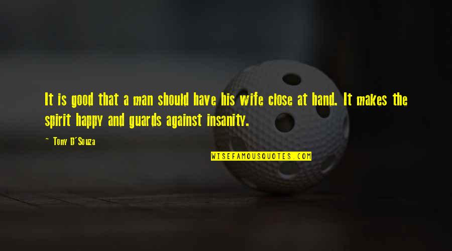 Man And Wife Quotes By Tony D'Souza: It is good that a man should have