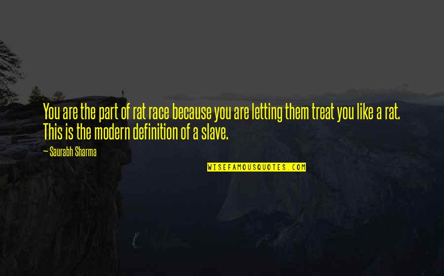 Man Are Like Quotes By Saurabh Sharma: You are the part of rat race because Man Are Like Quotes By Saurabh Sharma: You are the part of rat race because
