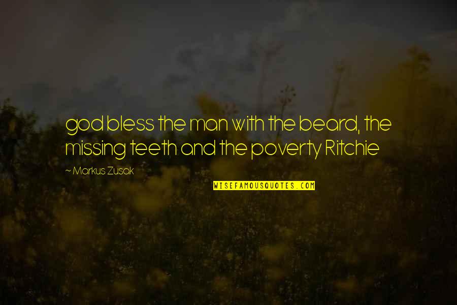 Man Beard Quotes By Markus Zusak: god bless the man with the beard, the