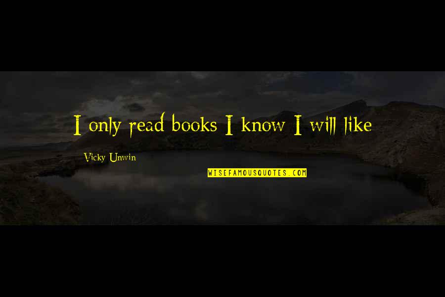 Man Behind The Curtain Oz Quote Quotes By Vicky Unwin: I only read books I know I will Man Behind The Curtain Oz Quote Quotes By Vicky Unwin: I only read books I know I will