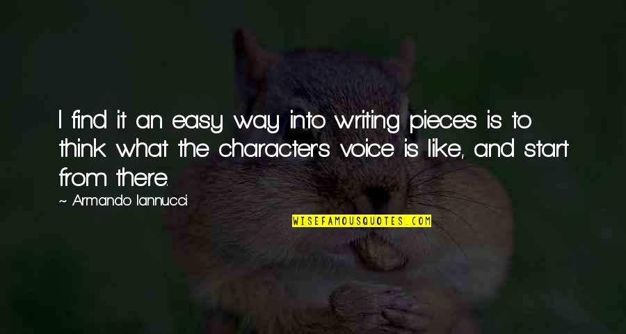 Man Being Born Evil Quotes By Armando Iannucci: I find it an easy way into writing Man Being Born Evil Quotes By Armando Iannucci: I find it an easy way into writing