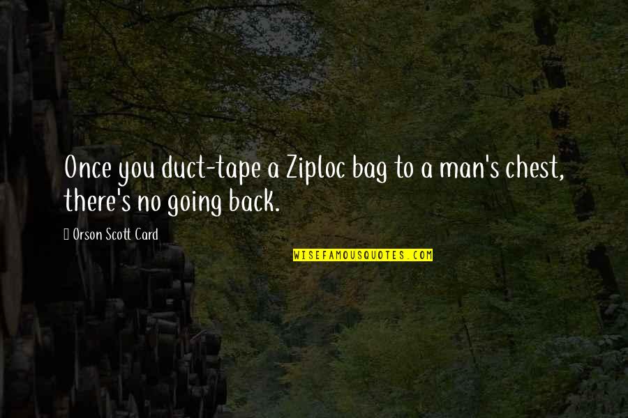 Man Card Quotes By Orson Scott Card: Once you duct-tape a Ziploc bag to a