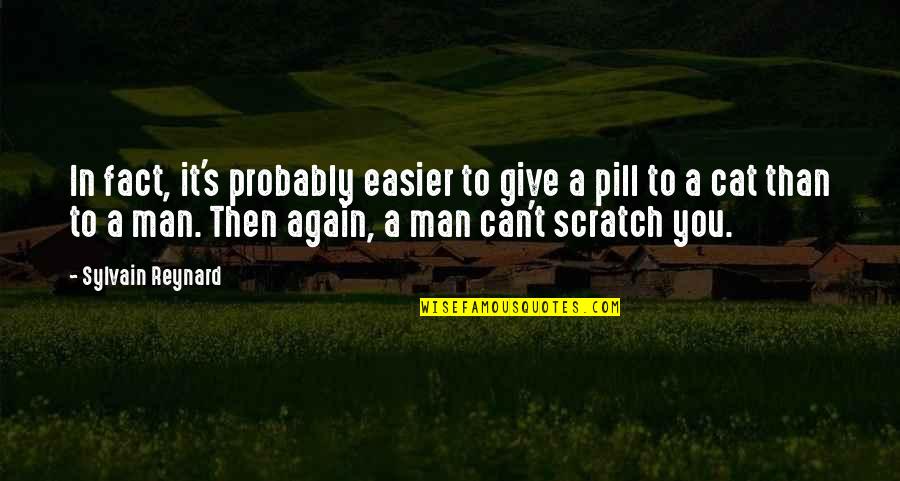 Man Cat Quotes By Sylvain Reynard: In fact, it's probably easier to give a Man Cat Quotes By Sylvain Reynard: In fact, it's probably easier to give a