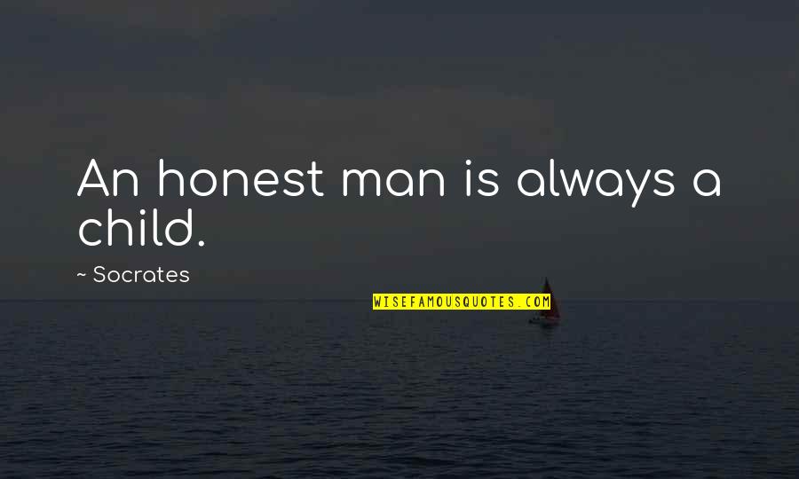 Man Child Quotes By Socrates: An honest man is always a child.