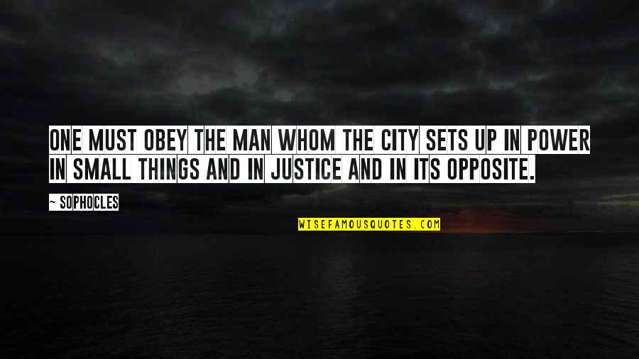 Man City Quotes By Sophocles: One must obey the man whom the city