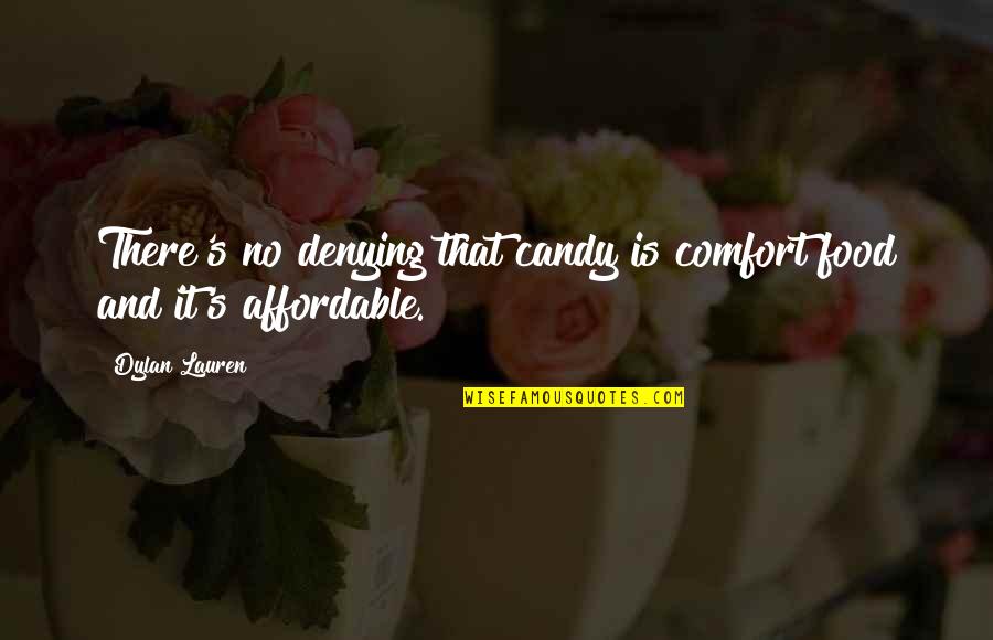 Man Dont Care Quotes By Dylan Lauren: There's no denying that candy is comfort food