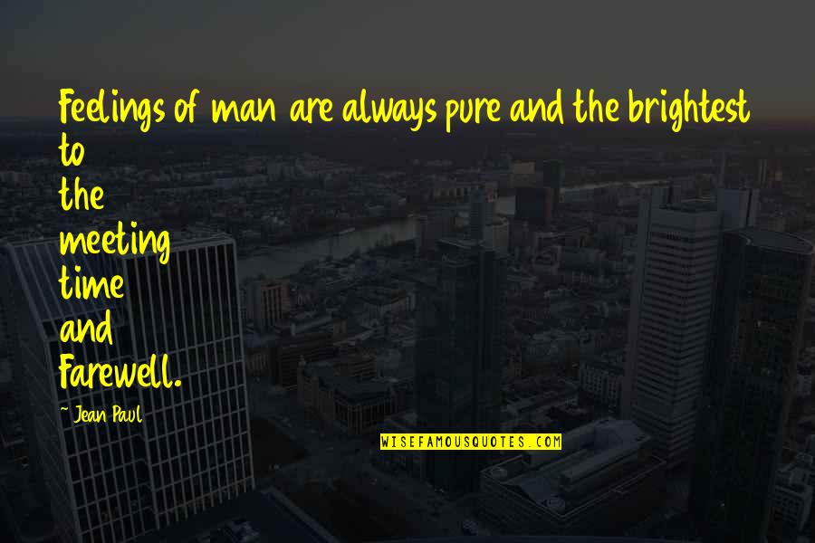 Man Feelings Quotes By Jean Paul: Feelings of man are always pure and the