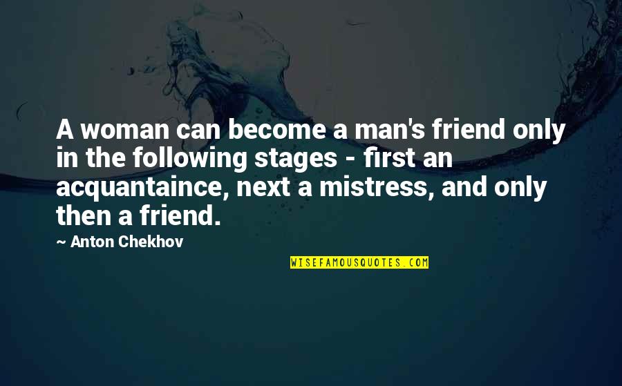 Man Friend Quotes By Anton Chekhov: A woman can become a man's friend only