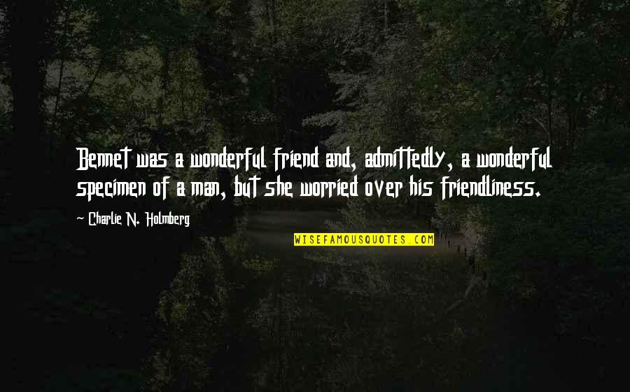 Man Friend Quotes By Charlie N. Holmberg: Bennet was a wonderful friend and, admittedly, a