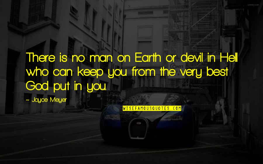 Man From Earth Best Quotes By Joyce Meyer: There is no man on Earth or devil
