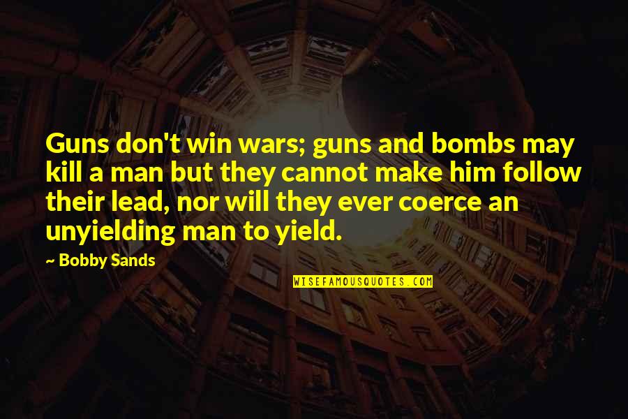 Man Gun Quotes By Bobby Sands: Guns don't win wars; guns and bombs may