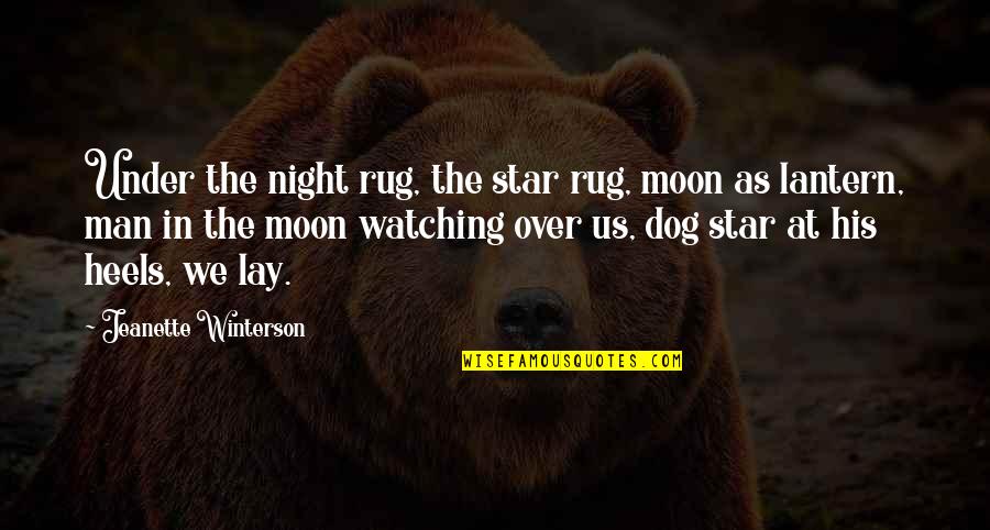 Man His Dog Quotes By Jeanette Winterson: Under the night rug, the star rug, moon