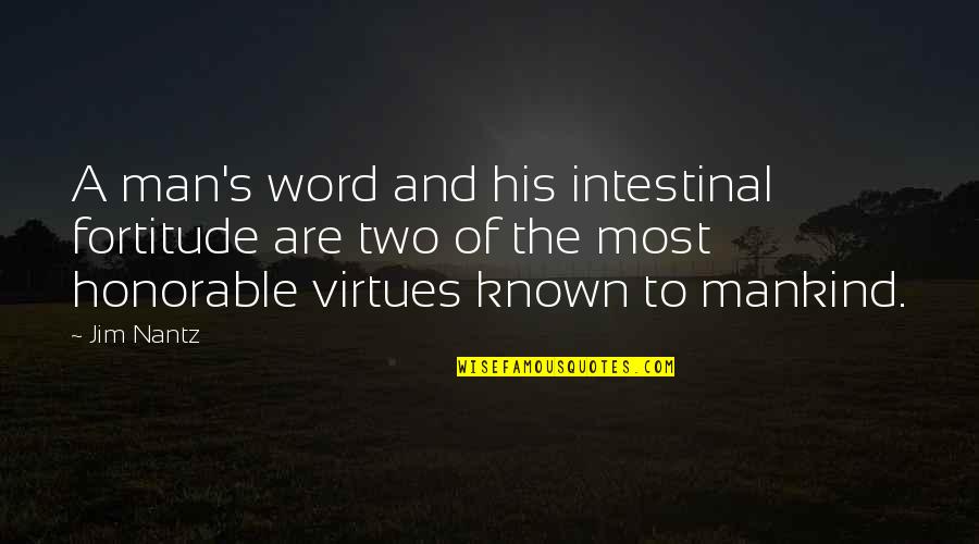 Man His Word Quotes By Jim Nantz: A man's word and his intestinal fortitude are
