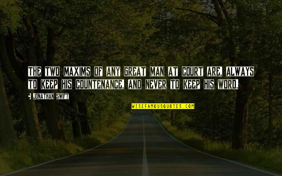 Man His Word Quotes By Jonathan Swift: The two maxims of any great man at Man His Word Quotes By Jonathan Swift: The two maxims of any great man at