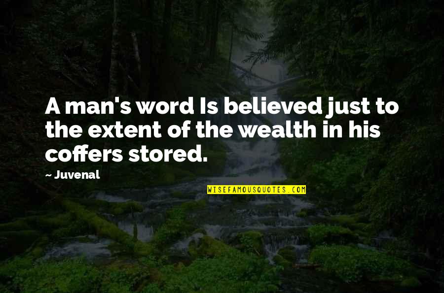 Man His Word Quotes By Juvenal: A man's word Is believed just to the