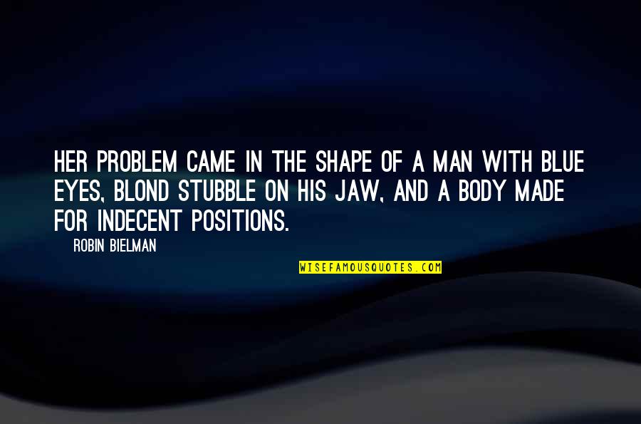 Man Holiday 2 Quotes By Robin Bielman: Her problem came in the shape of a