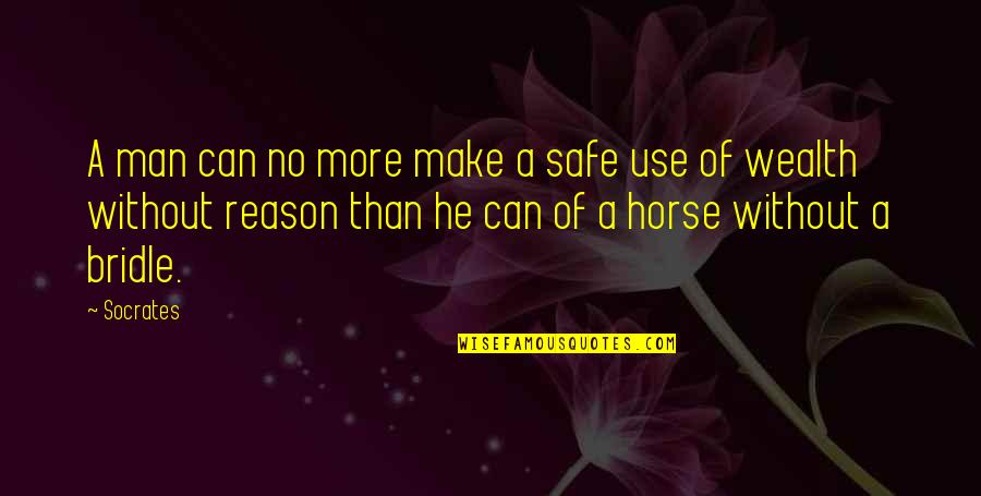 Man Horse Quotes By Socrates: A man can no more make a safe