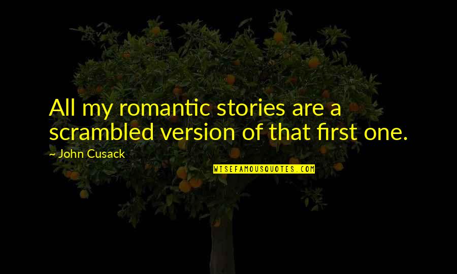 Man In Black Dark Tower Quotes By John Cusack: All my romantic stories are a scrambled version