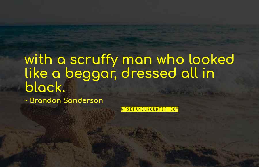 Man In Black Quotes By Brandon Sanderson: with a scruffy man who looked like a
