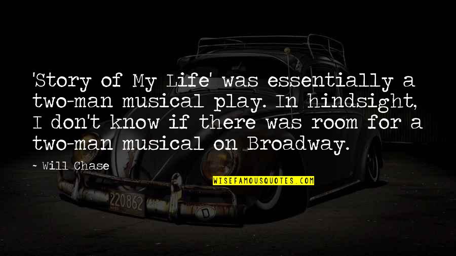 Man In My Life Quotes By Will Chase: 'Story of My Life' was essentially a two-man