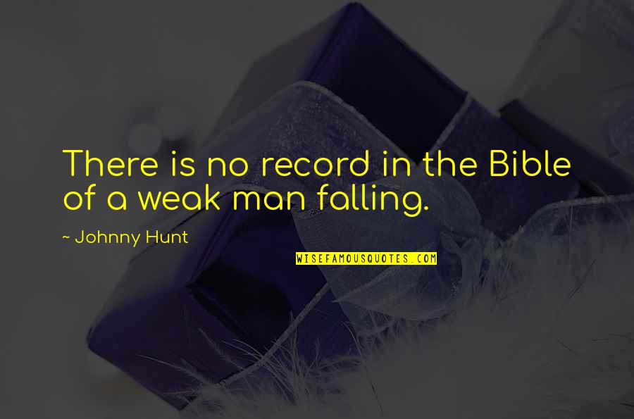 Man In The Bible Quotes By Johnny Hunt: There is no record in the Bible of Man In The Bible Quotes By Johnny Hunt: There is no record in the Bible of