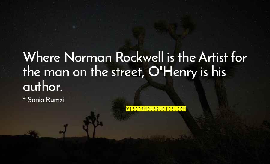 Man In The Street Quotes By Sonia Rumzi: Where Norman Rockwell is the Artist for the