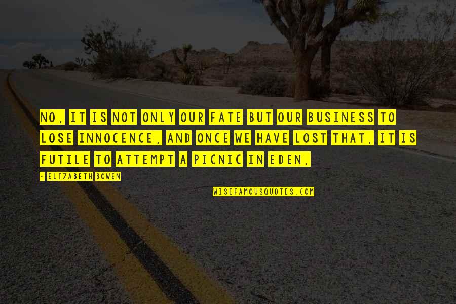 Man In The Yellow Suit Quotes By Elizabeth Bowen: No, it is not only our fate but
