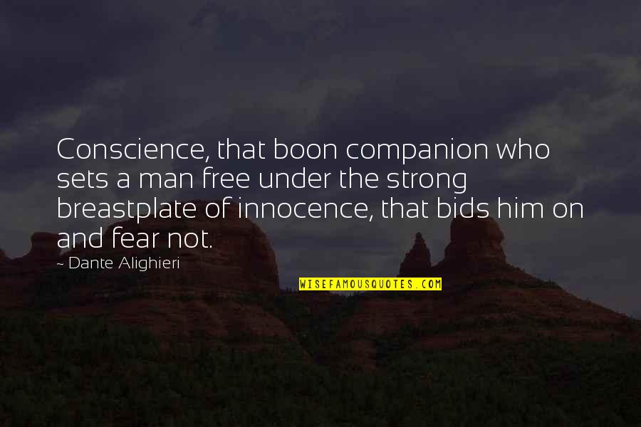 Man Innocence Quotes By Dante Alighieri: Conscience, that boon companion who sets a man Man Innocence Quotes By Dante Alighieri: Conscience, that boon companion who sets a man