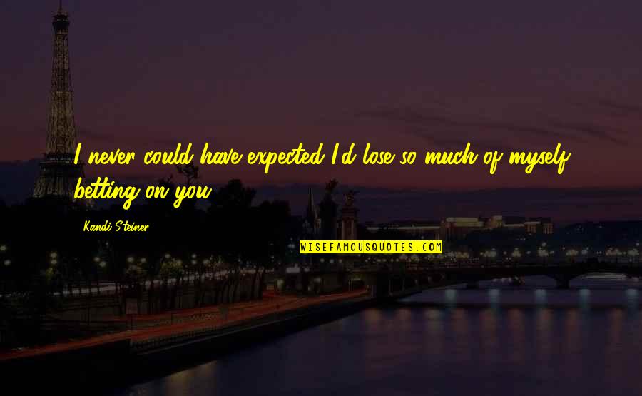 Man Innocence Quotes By Kandi Steiner: I never could have expected I'd lose so