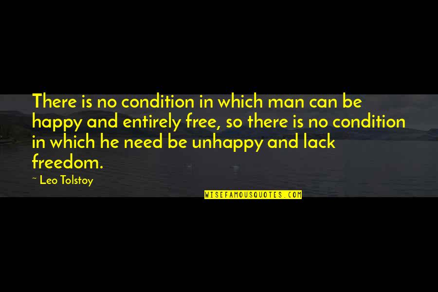 Man Is Free Quotes By Leo Tolstoy: There is no condition in which man can