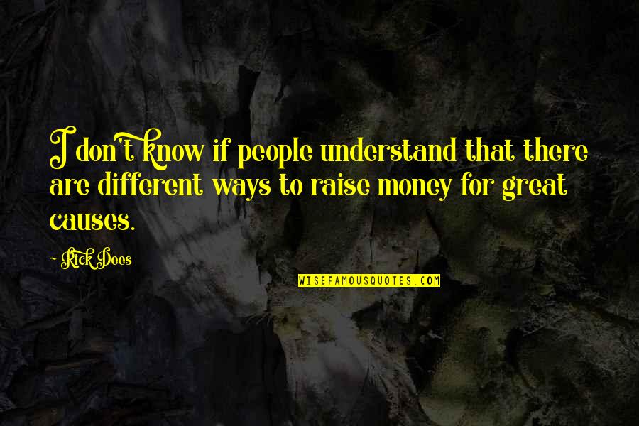 Man Is That He Might Have Joy Quotes By Rick Dees: I don't know if people understand that there